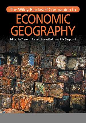 The Wiley–Blackwell Companion to Economic Geography de TJ Barnes