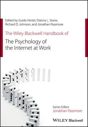 The Wiley Blackwell Handbook of the Psychology of the Internet at Work de Guido Hertel