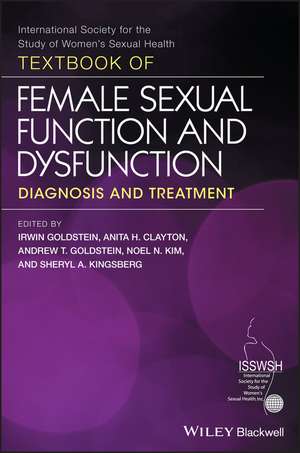 Textbook of Female Sexual Function and Dysfunction – Diagnosis and Treatment de IL Goldstein