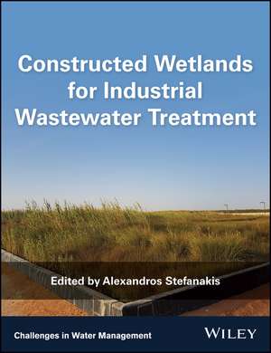 Constructed Wetlands for Industrial Wastewater Treatment de AI Stefanakis