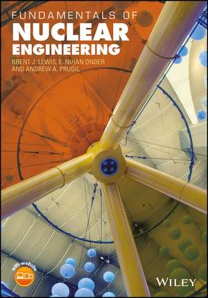 Fundamentals of Nuclear Engineering de B. Lewis