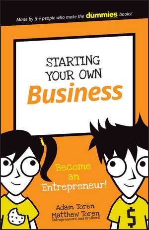 Starting Your Own Business – Become an Entrepreneur! de A Toren