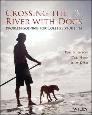 Crossing the River with Dogs: Problem Solving for College Students 3e de Johnson