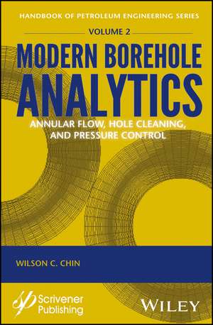 Modern Borehole Analytics – Annular Flow, Hole Cleaning, and Pressure Control de W Chin