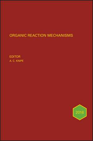 Organic Reaction Mechanisms 2016 de AC Knipe