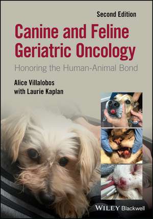 Canine and Feline Geriatric Oncology – Honoring the Human–Animal Bond Second Edition de Villalobos