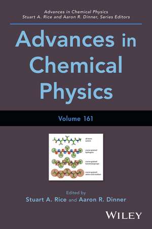 Advances in Chemical Physics, Volume 161 de SA Rice