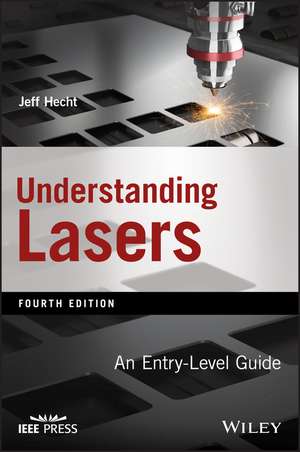 Understanding Lasers – An Entry Level Guide, Fourth Edition de J Hecht