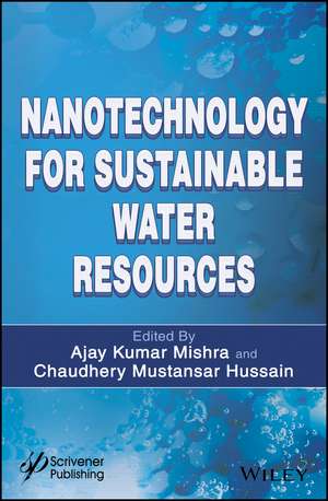 Nanotechnology for Sustainable Water Resources de AK Mishra