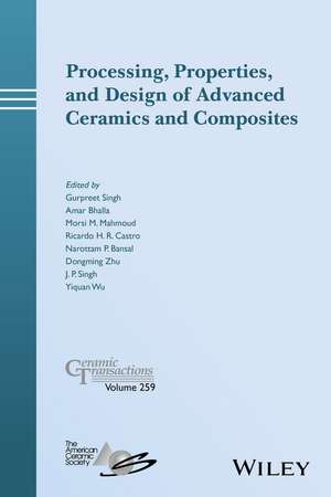 Processing, Properties, and Design of Advanced Ceramics and Composites – Ceramic Transactions, Volume 259 de G. Singh