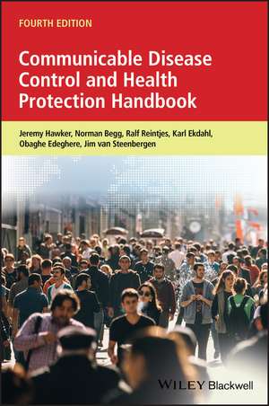 Communicable Disease Control and Health Protection Handbook, 4th Edition de J Hawker