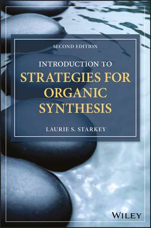 Introduction to Strategies for Organic Synthesis, 2nd Edition de LS Starkey