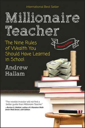 Millionaire Teacher 2e – The Nine Rules of Wealth You Should Have Learned in School de A Hallam