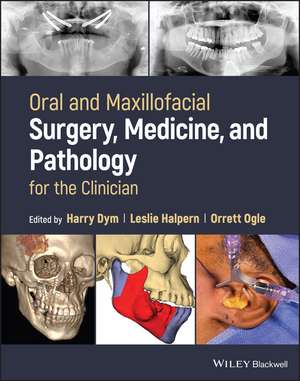 Oral and Maxillofacial Surgery, Medicine, and Pathology for the Clinician de H Dym