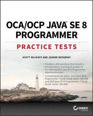 OCA / OCP Java SE 8 Programmer Practice Tests de S Selikoff