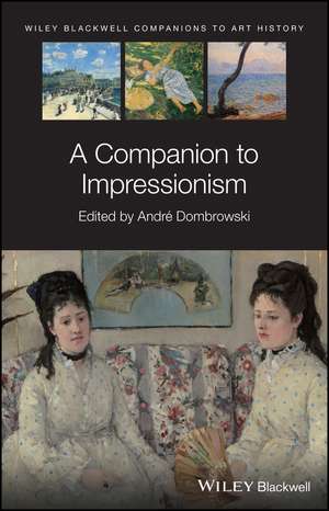 A Companion to Impressionism de A Dombrowski