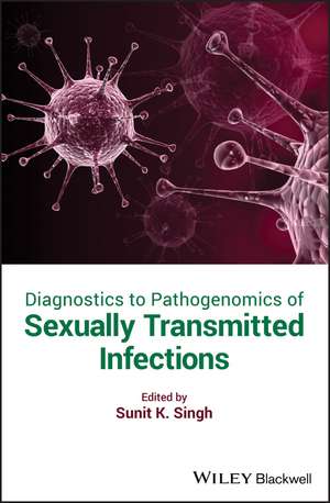 Diagnostics to Pathogenomics of Sexually Transmitted Infections de SK Singh