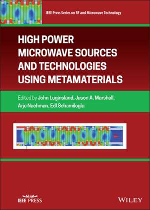 High Power Microwave Sources and Technologies Using Metamaterials de JW Luginsland