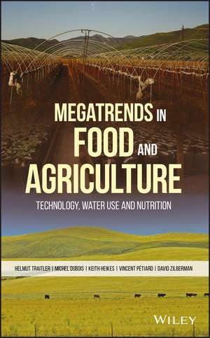 Megatrends in Food and Agriculture – Technology, Water Use and Nutrition de H Traitler