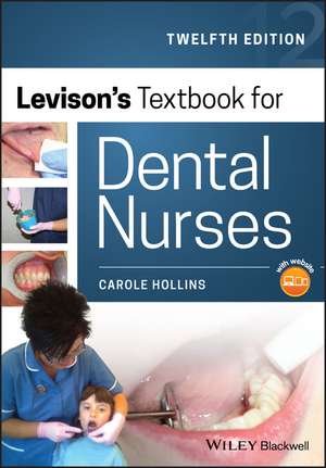 Levison′s Textbook for Dental Nurses 12th Edition de C Hollins