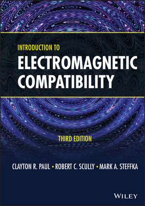 Introduction to Electromagnetic Compatibility, Third Edition de CR Paul