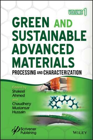 Green and Sustainable Advanced Materials; Volume 1: Processing and Characterization de S Ahmed