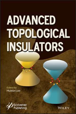 Advanced Topological Insulators de H Luo