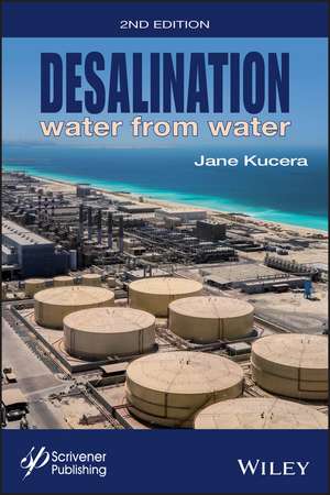 Desalination – Water from Water, Second Edition de J Kucera