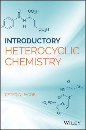 Introductory Heterocyclic Chemistry de PA Jacobi