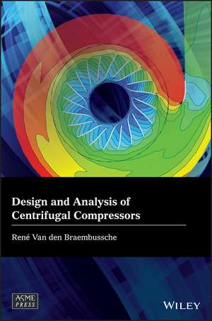 Design and Analysis of Centrifugal Compressors de R Van den Braembu