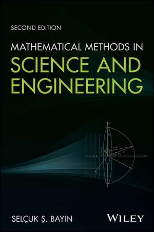 Mathematical Methods in Science and Engineering de Selcuk S Bayin
