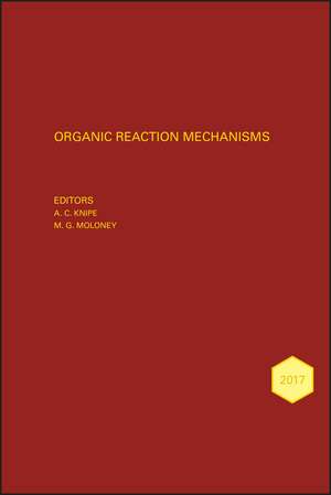 Organic Reaction Mechanisms 2017 – An annual survey covering the literature dated January to December 2017 de AC Knipe