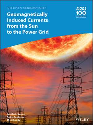 Geomagnetically Induced Currents from the Sun to the Power Grid de J Gannon