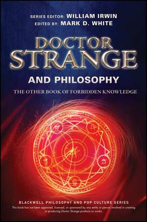 Doctor Strange and Philosophy – The Other Book of Forbidden Knowledge de W Irwin