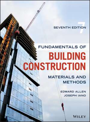 Fundamentals of Building Construction – Materials and Methods, Seventh Edition de E Allen