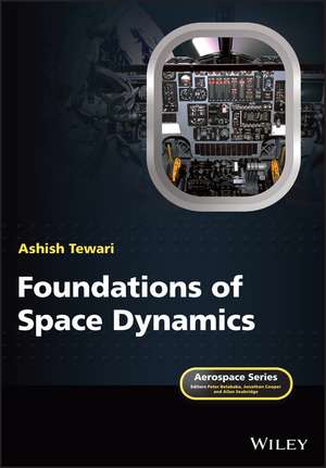 Foundations of Space Dynamics de Ashish Tewari