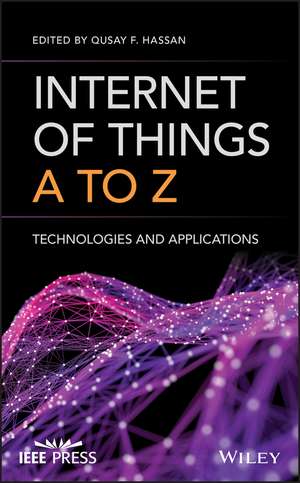 Internet of Things A to Z – Technologies and Applications de QF Hassan