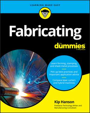 Fabricating For Dummies de Kip Hanson