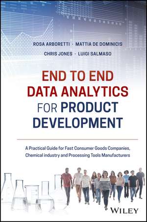 End–to–End Data Analytics for Product Development– A Practical Guide for Fast Consumer Goods Compani es, Chemical industry and Processing Tools Manufac de L Salmaso