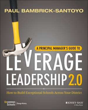 A Principal Manager′s Guide to Leverage Leadership 2.0 de P Bambrick–Santoy