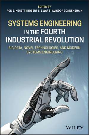 Systems Engineering in the Fourth Industrial Revolution – Big Data, Novel Technologies, and Modern Systems Engineering de RS Kenett