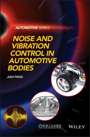 Noise and Vibration Control in Automotive Bodies de J Pang