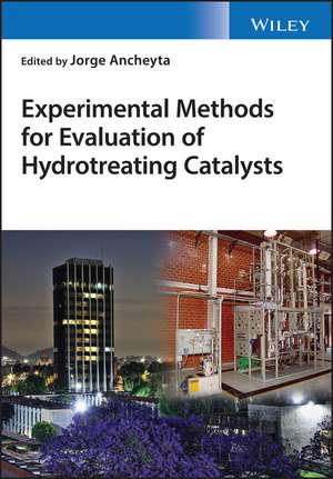 Experimental Methods for Evaluation of Hydrotreating Catalysts de J Ancheyta