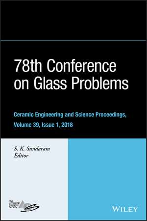 78th Conference on Glass Problems – Ceramic Engineering and Science Proceedings, Volume 39, Issue 1 de SK Sundaram