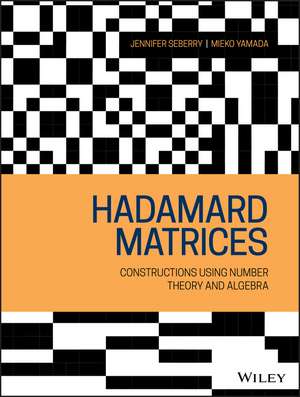 Hadamard Matrices – Constructions using Number Theory and Algebra de J Seberry