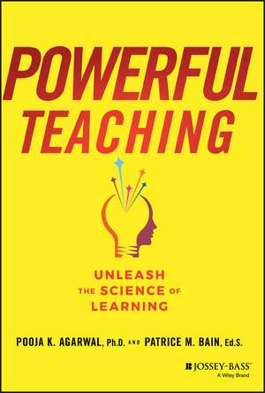 Powerful Teaching: Unleash the Science of Learning de PK Agarwal