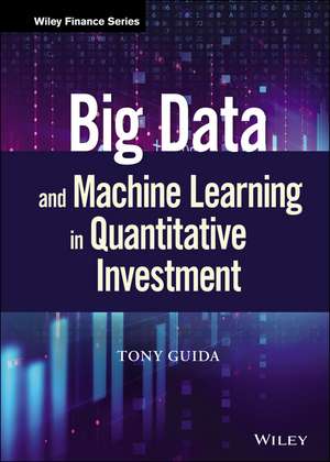 Big Data and Machine Learning in Quantitative Investment de T Guida