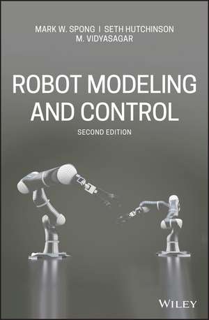 Robot Modeling and Control, Second Edition de MW Spong