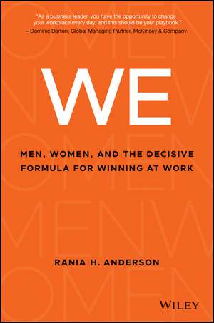 WE – Men, Women, and the Decisive Formula for Winnng at Work de RH Anderson