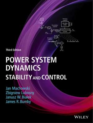 Power System Dynamics – Stability and Control, 3rd Edition de Machowski